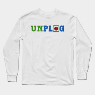 Unplug Long Sleeve T-Shirt